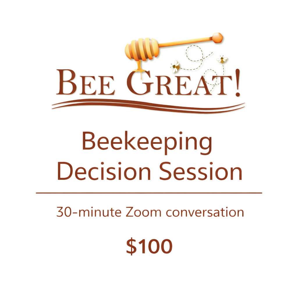 Bee Great Beekeeping Decision Session graphic showing the Bee Great logo, “Beekeeping Decision Session,” 30-minute Zoom conversation, and $100 price on a white background.