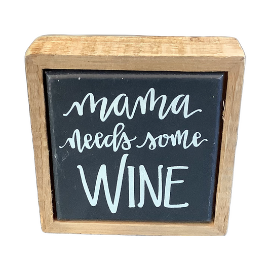 “Mama Needs Wine” Wooden Sign